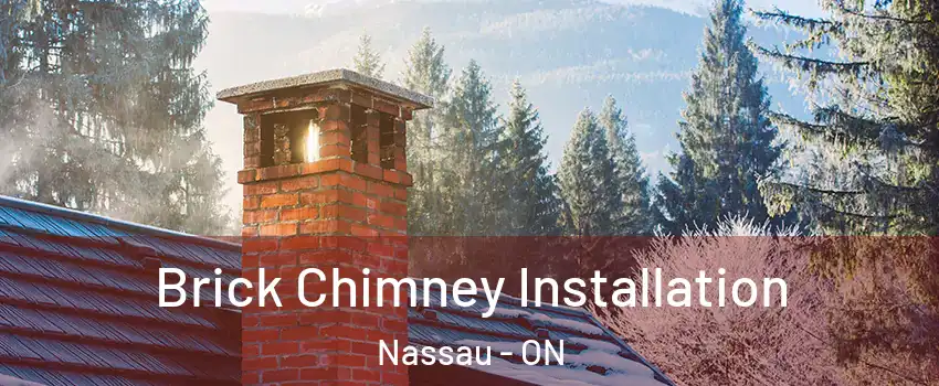 Brick Chimney Installation Nassau - ON