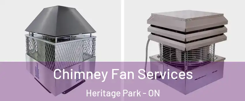 Chimney Fan Services Heritage Park - ON
