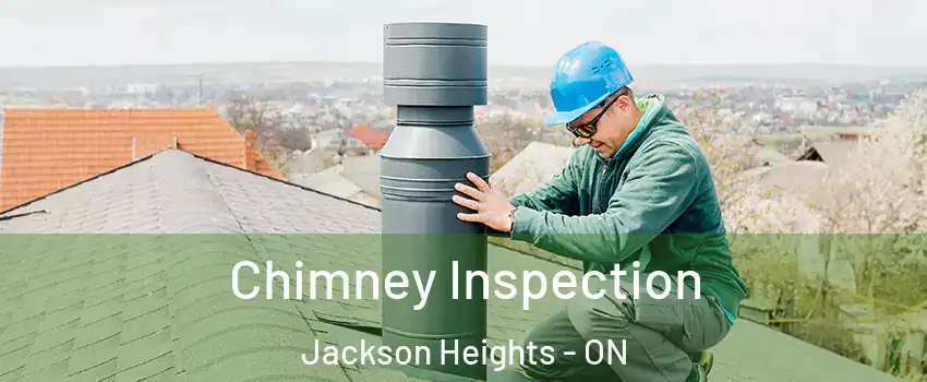 Chimney Inspection Jackson Heights - ON