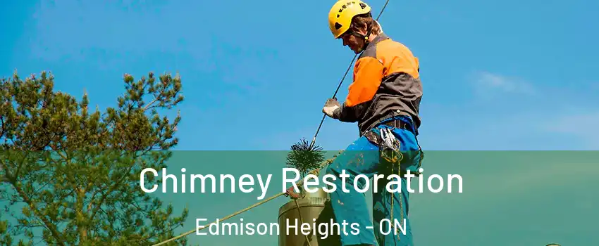 Chimney Restoration Edmison Heights - ON