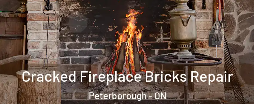 Cracked Fireplace Bricks Repair Peterborough - ON