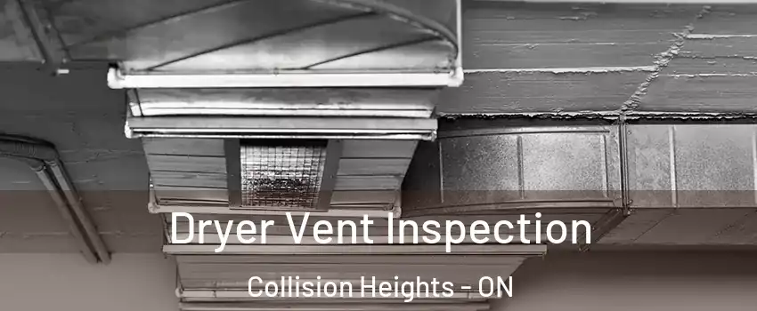 Dryer Vent Inspection Collision Heights - ON