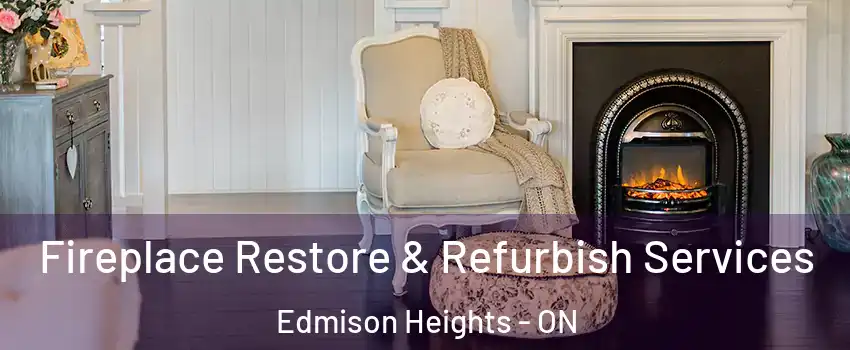 Fireplace Restore & Refurbish Services Edmison Heights - ON