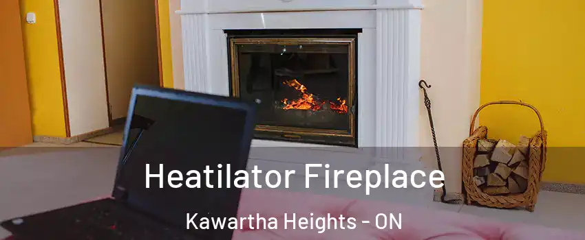 Heatilator Fireplace Kawartha Heights - ON